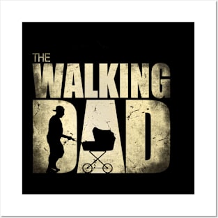 The Walking Dad, for New Fathers Posters and Art